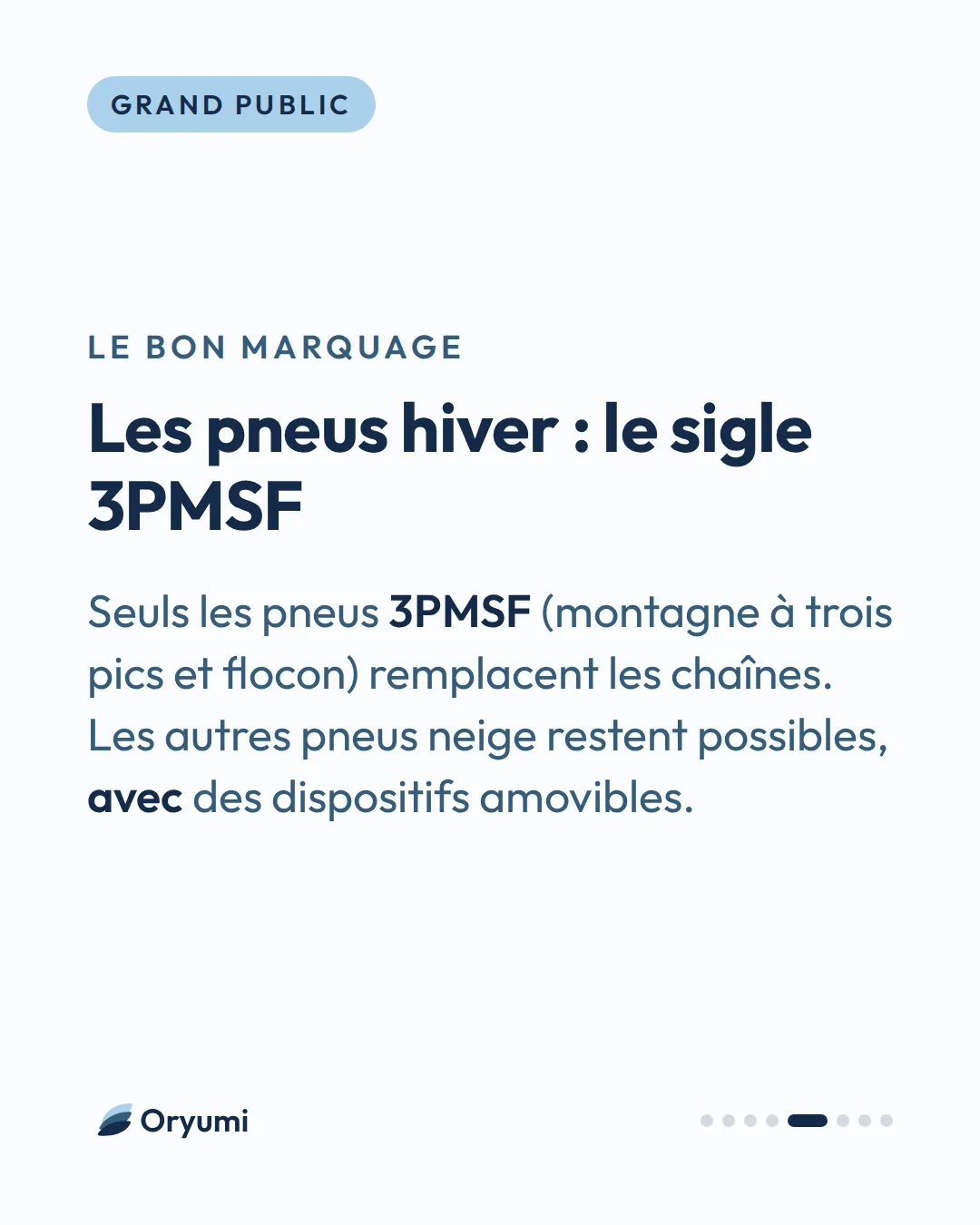 Le bon marquage. Les pneus hiver : le sigle 3PMSF. Seuls les pneus 3PMSF (montagne à trois pics et flocon) remplacent les chaînes. Les autres pneus neige restent possibles, avec des dispositifs amovibles.